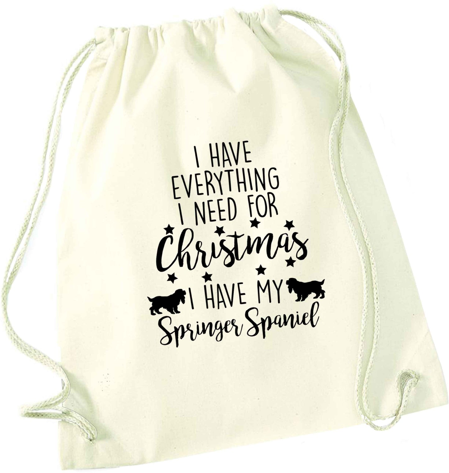 I have everything I need for Christmas I have my springer spaniel natural drawstring bag