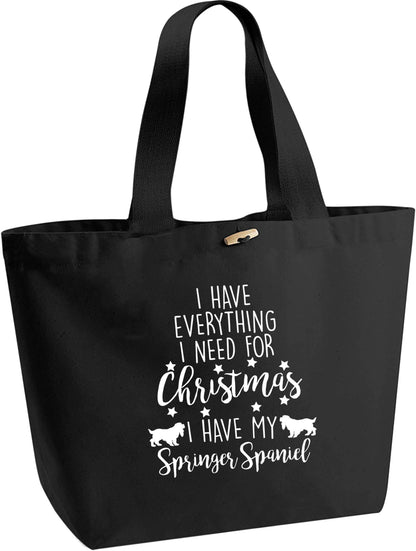 I have everything I need for Christmas I have my springer spaniel organic cotton premium tote bag with wooden toggle in black