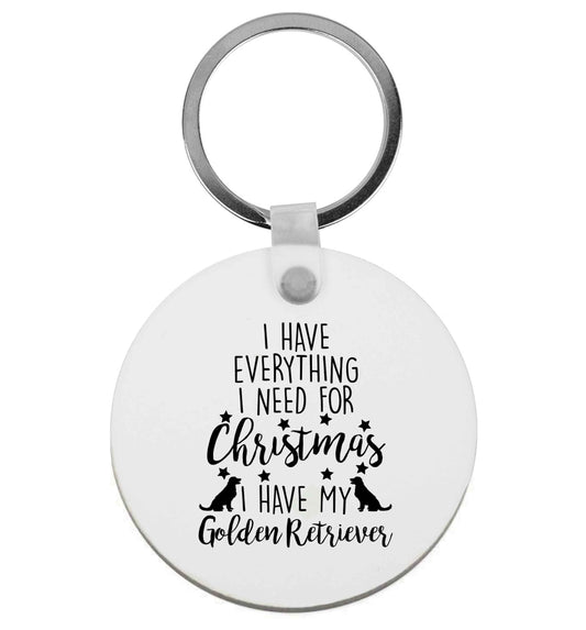 I have everything I need for Christmas I have my golden retriever | Keyring