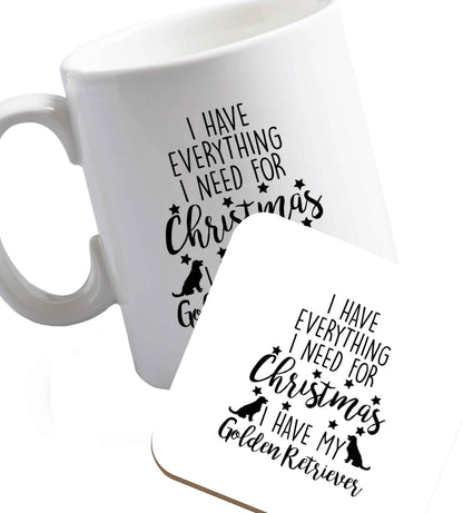 10 oz I have everything I need for Christmas I have my golden retriever ceramic mug and coaster set right handed
