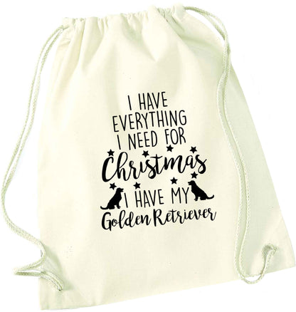 I have everything I need for Christmas I have my golden retriever natural drawstring bag