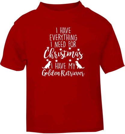 I have everything I need for Christmas I have my golden retriever red baby toddler Tshirt 2 Years