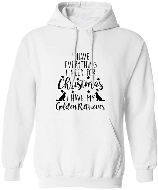 I have everything I need for Christmas I have my golden retriever adults unisex white hoodie 2XL
