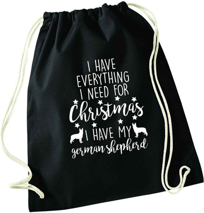 I have everything I need for Christmas I have my german shepherd black drawstring bag