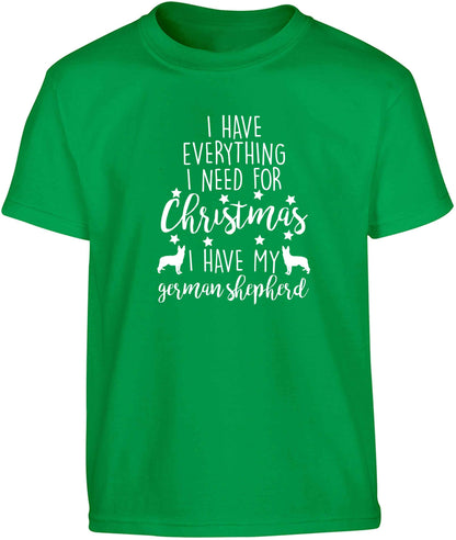 I have everything I need for Christmas I have my german shepherd Children's green Tshirt 12-13 Years
