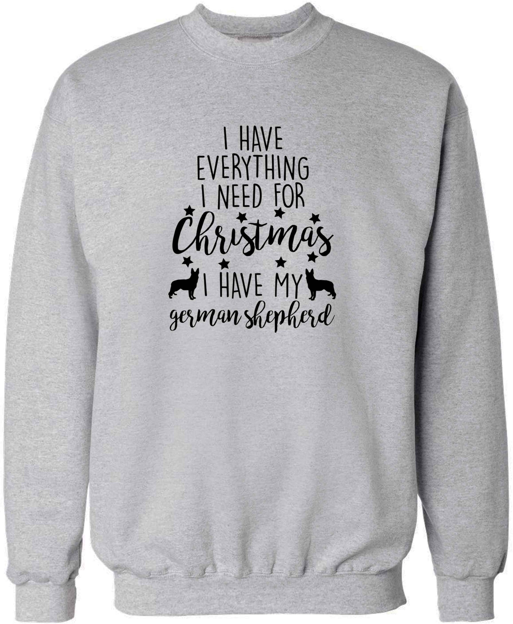 I have everything I need for Christmas I have my german shepherd adult's unisex grey sweater 2XL