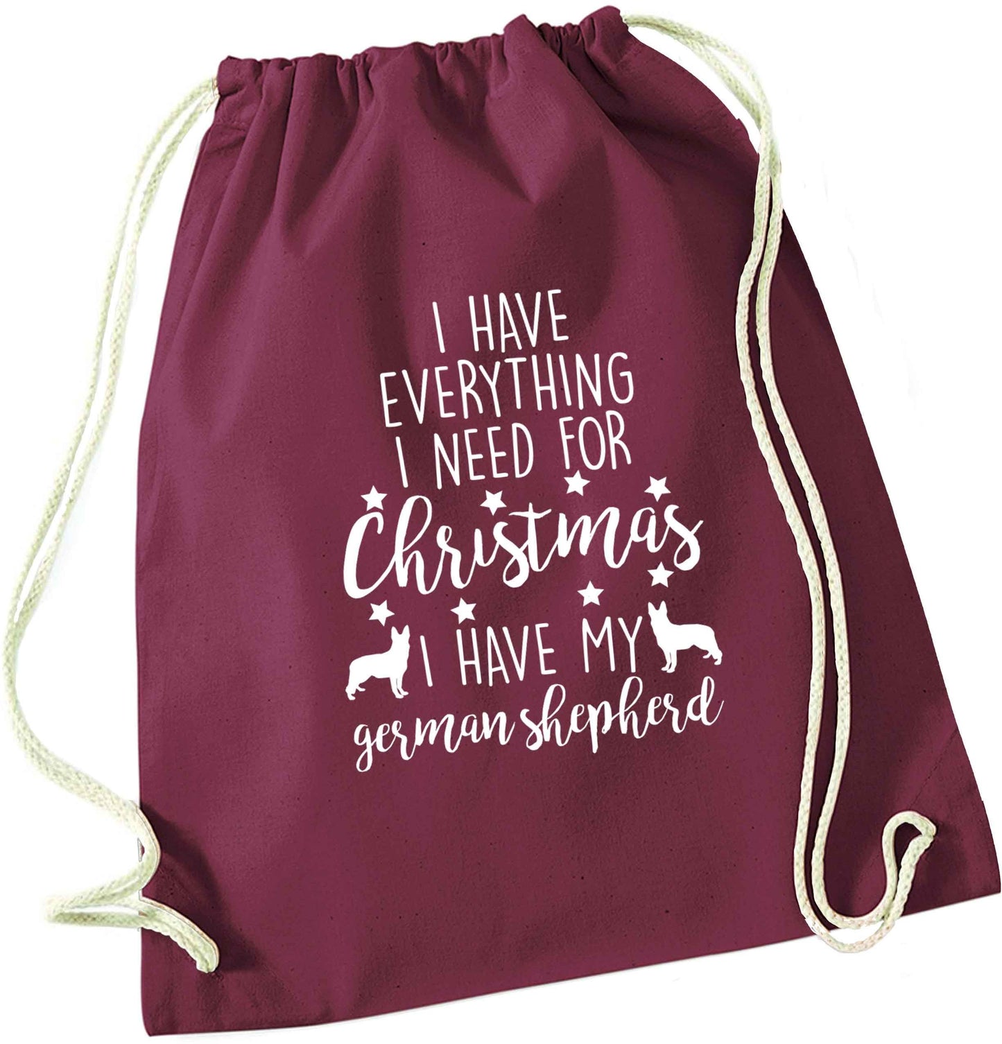 I have everything I need for Christmas I have my german shepherd maroon drawstring bag