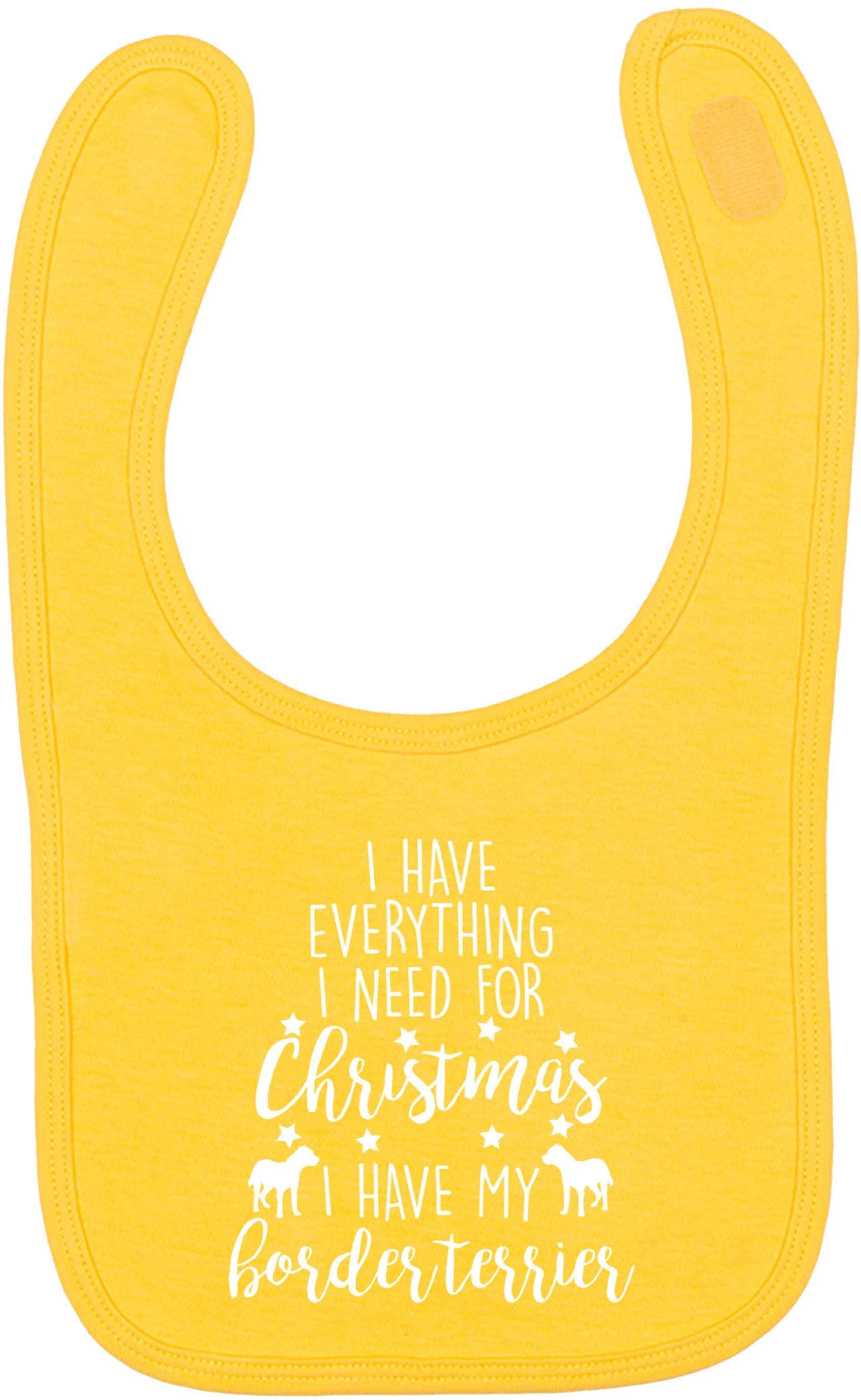 I have everything I need for Christmas I have my border terrier yellow baby bib