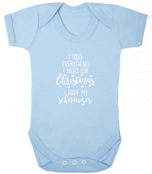I have everything I need for Christmas I have my schnauzer baby vest pale blue 18-24 months