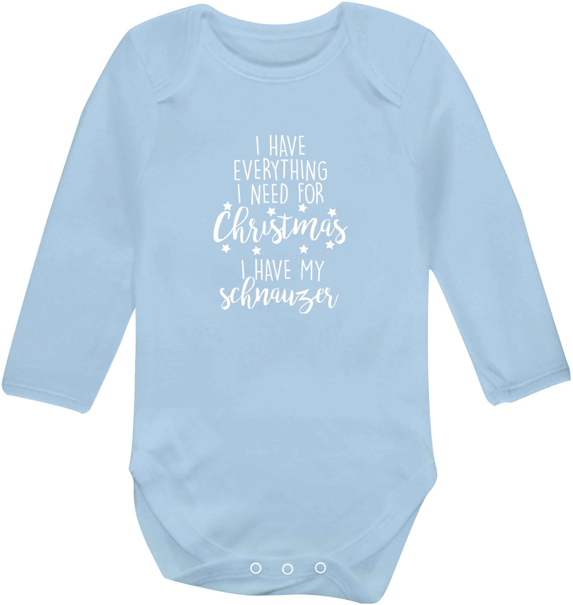 I have everything I need for Christmas I have my schnauzer baby vest long sleeved pale blue 6-12 months