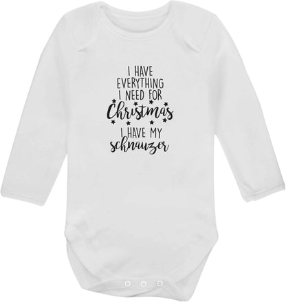 I have everything I need for Christmas I have my schnauzer baby vest long sleeved white 6-12 months
