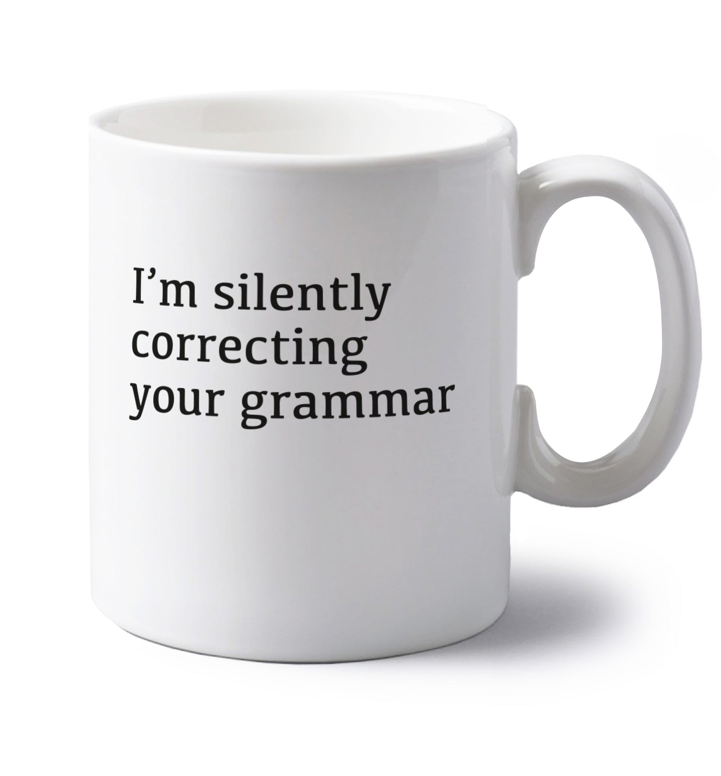 I'm silently correcting your grammar  left handed white ceramic mug 