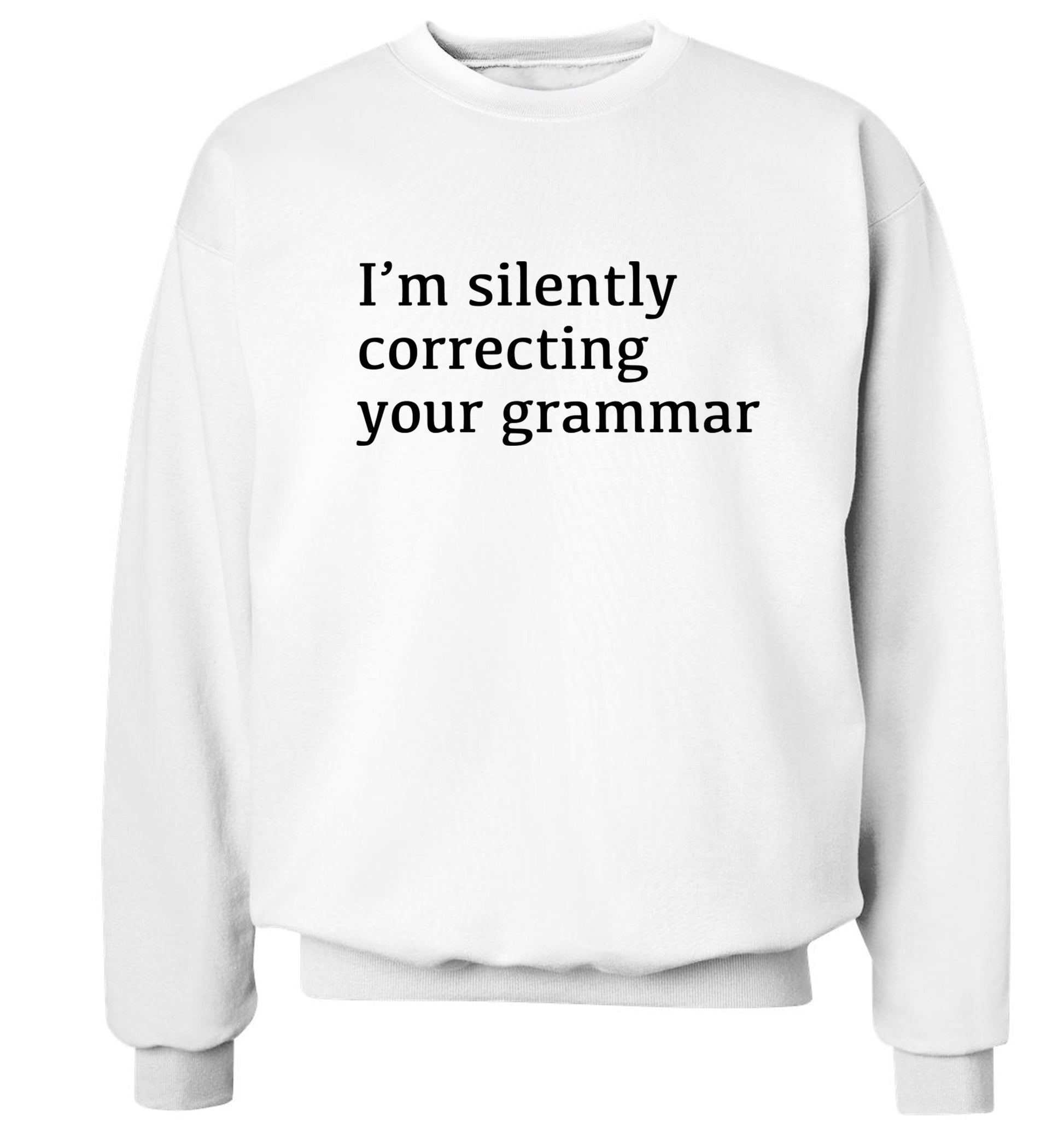 I'm silently correcting your grammar  Adult's unisex white Sweater 2XL