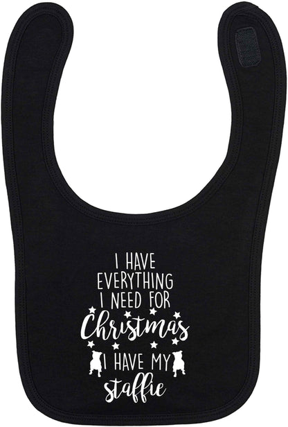I have everything I need for Christmas I have my staffie black baby bib