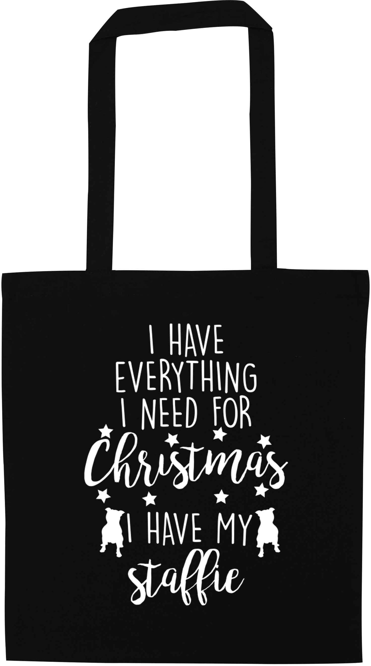 I have everything I need for Christmas I have my staffie black tote bag