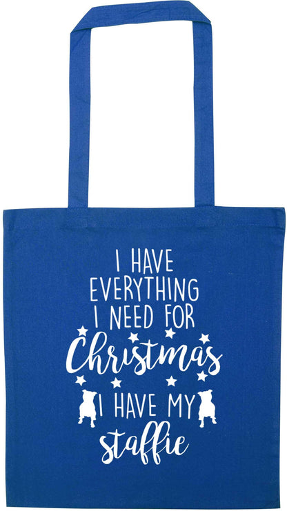 I have everything I need for Christmas I have my staffie blue tote bag