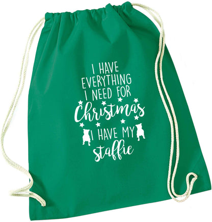 I have everything I need for Christmas I have my staffie green drawstring bag