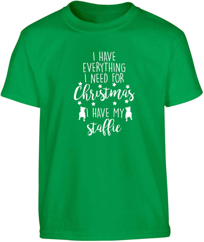 I have everything I need for Christmas I have my staffie Children's green Tshirt 12-13 Years