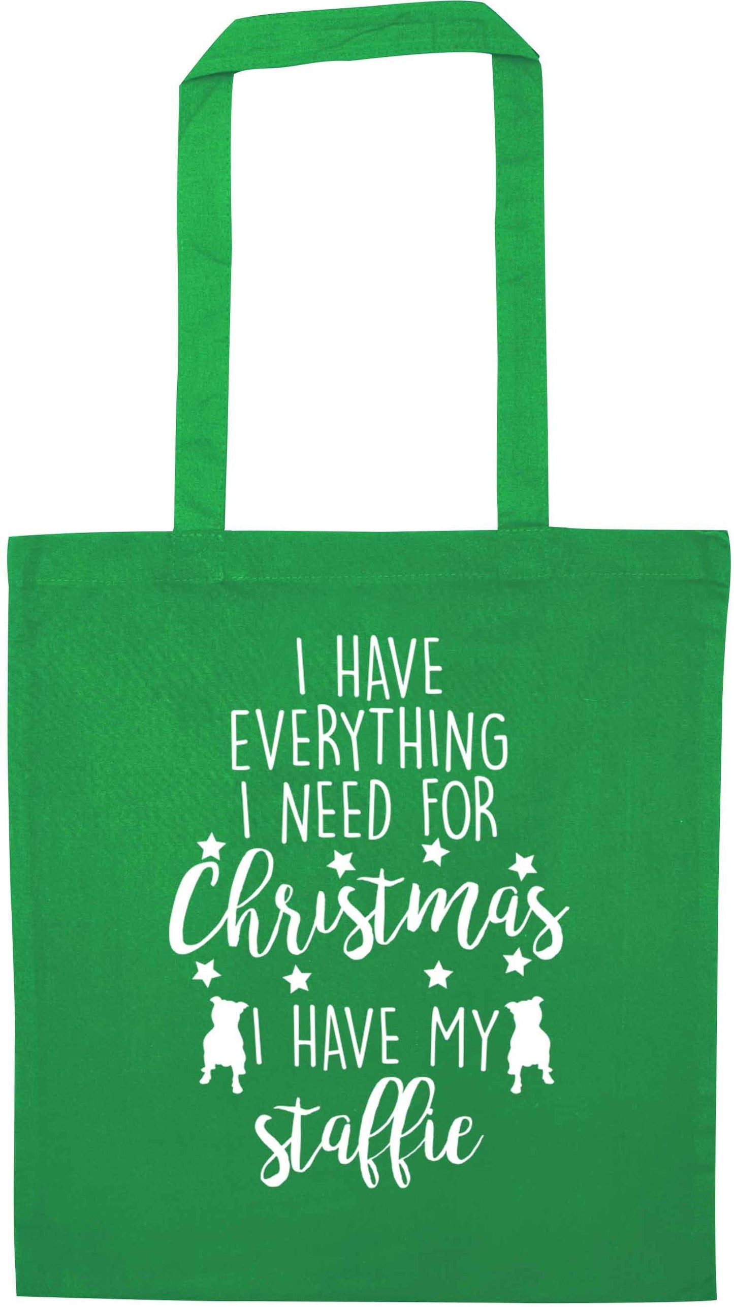 I have everything I need for Christmas I have my staffie green tote bag