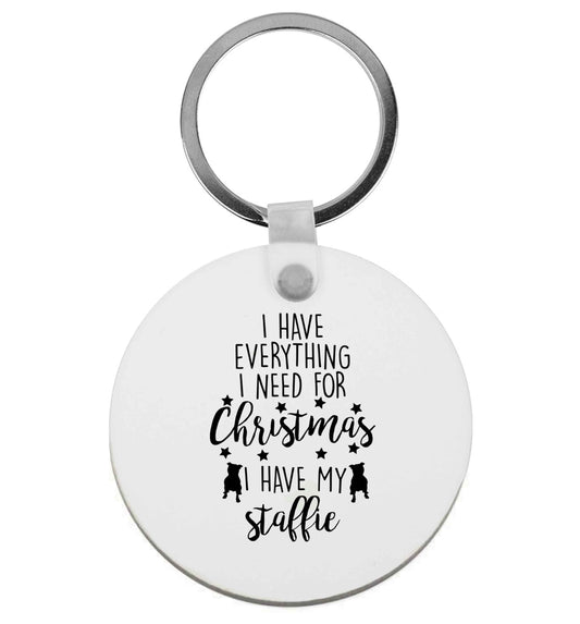 I have everything I need for Christmas I have my staffie | Keyring