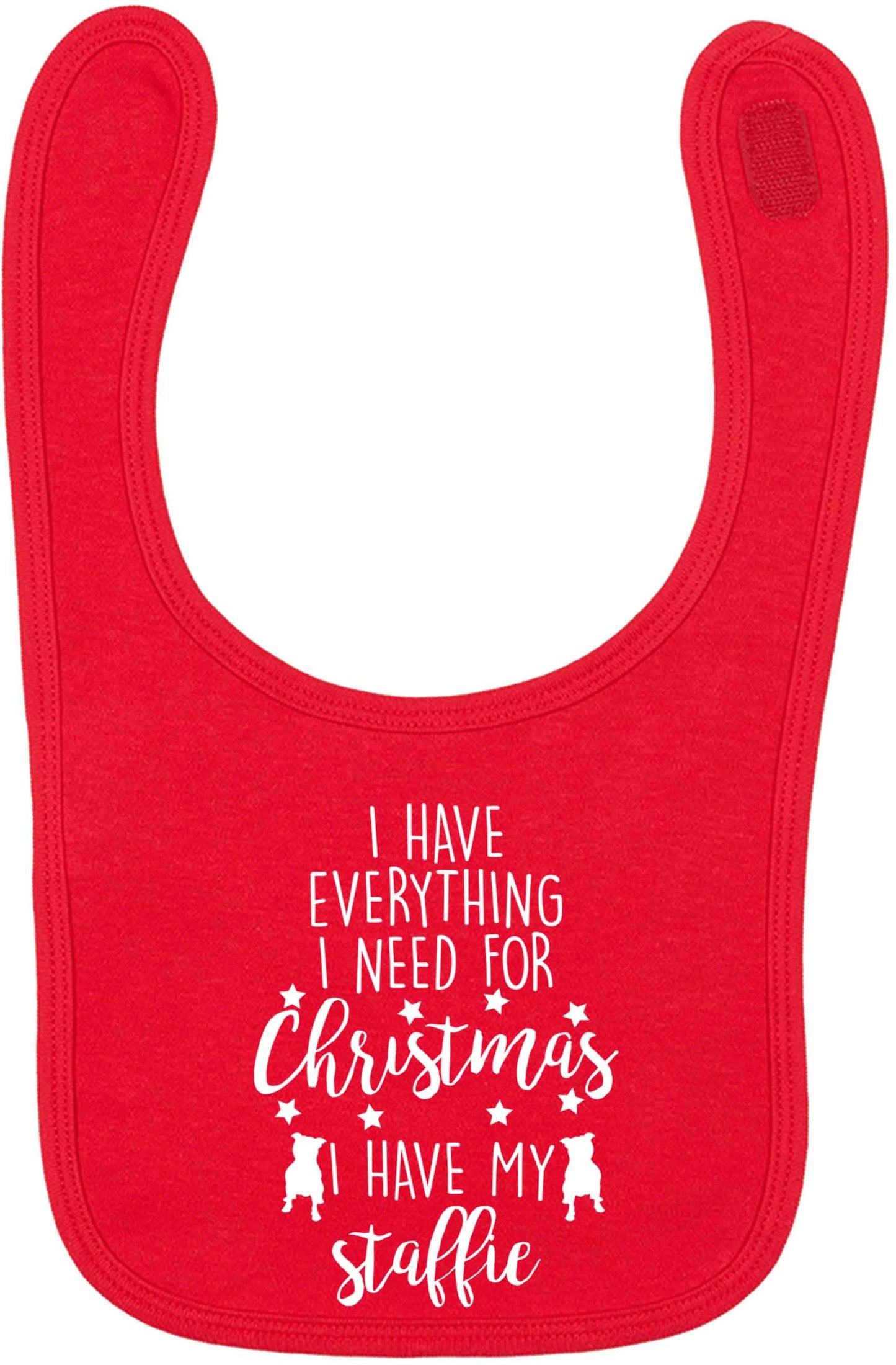 I have everything I need for Christmas I have my staffie red baby bib