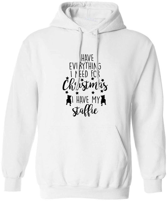 I have everything I need for Christmas I have my staffie adults unisex white hoodie 2XL