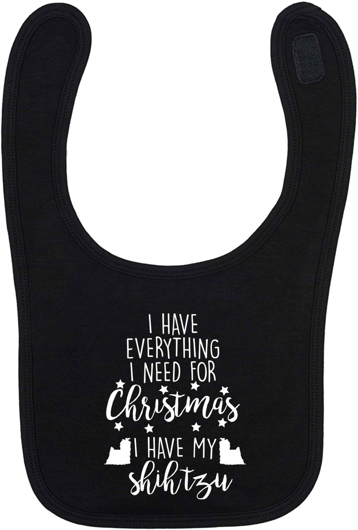 I have everything I need for Christmas I have my shih tzu black baby bib