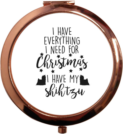 I have everything I need for Christmas I have my shih tzu rose gold circle pocket mirror