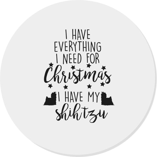 I have everything I need for Christmas I have my shih tzu | Magnet