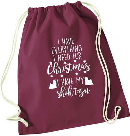 I have everything I need for Christmas I have my shih tzu maroon drawstring bag