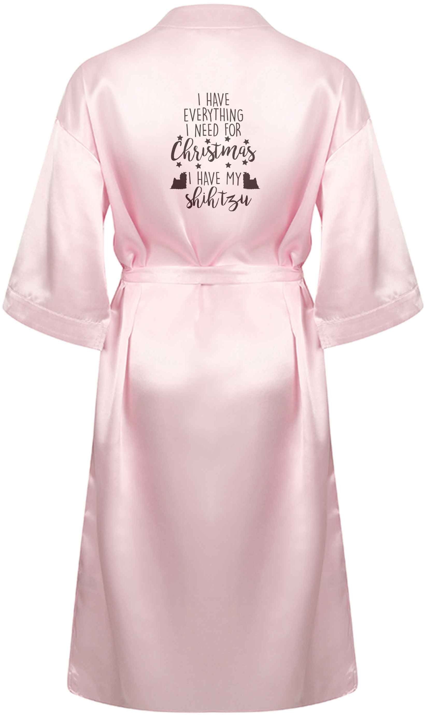 I have everything I need for Christmas I have my shih tzu XL/XXL pink ladies dressing gown size 16/18