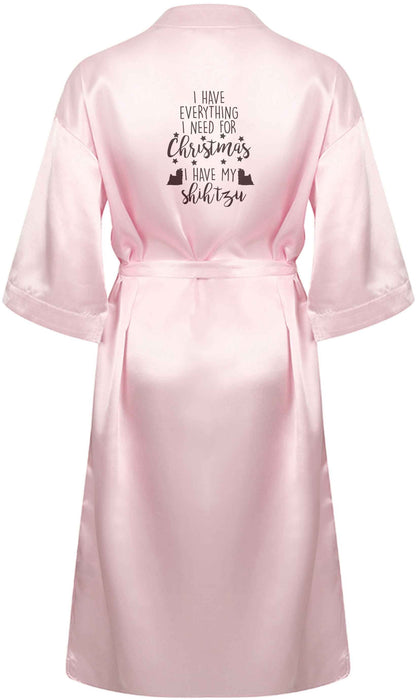 I have everything I need for Christmas I have my shih tzu XL/XXL pink ladies dressing gown size 16/18