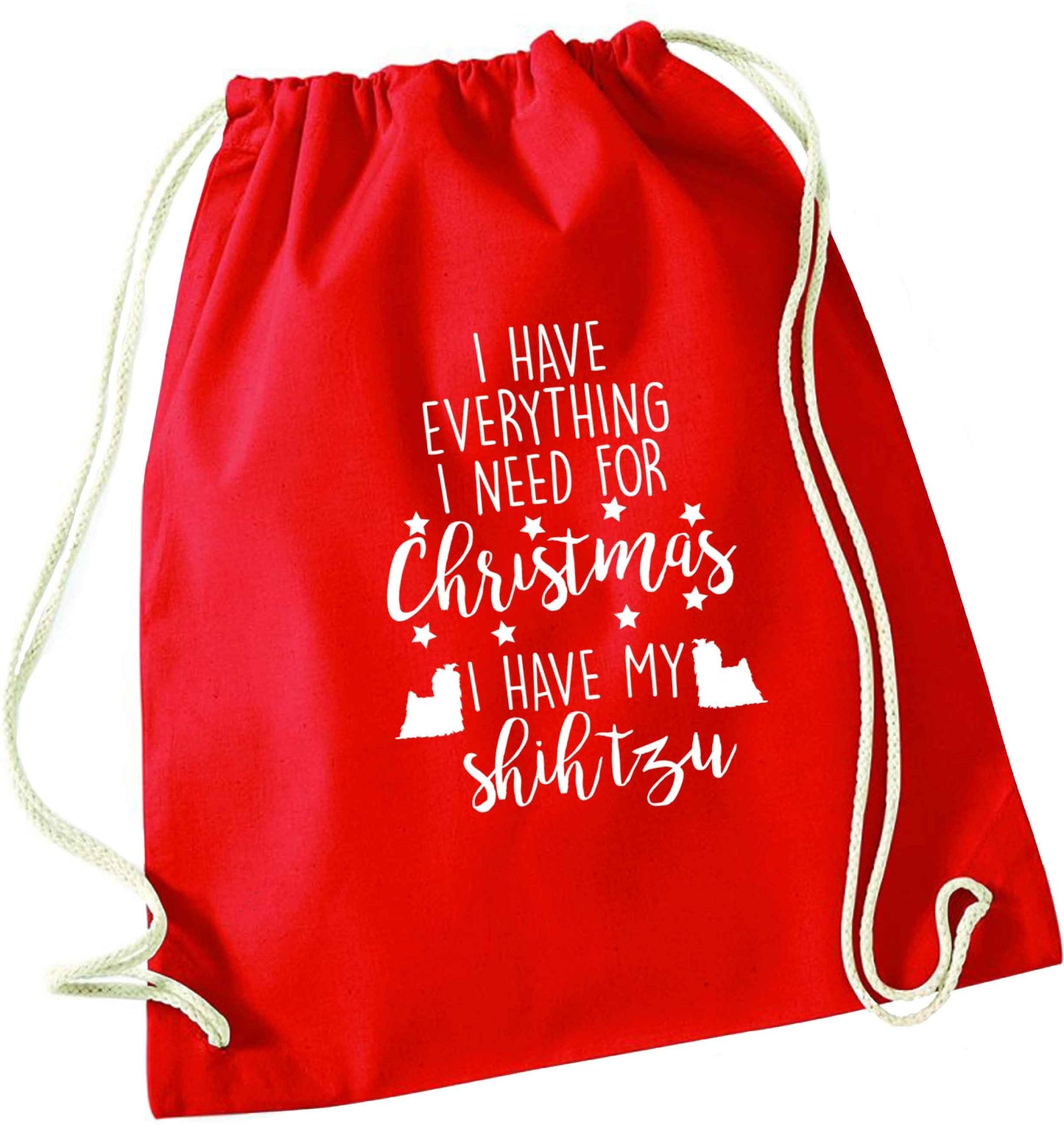 I have everything I need for Christmas I have my shih tzu red drawstring bag 