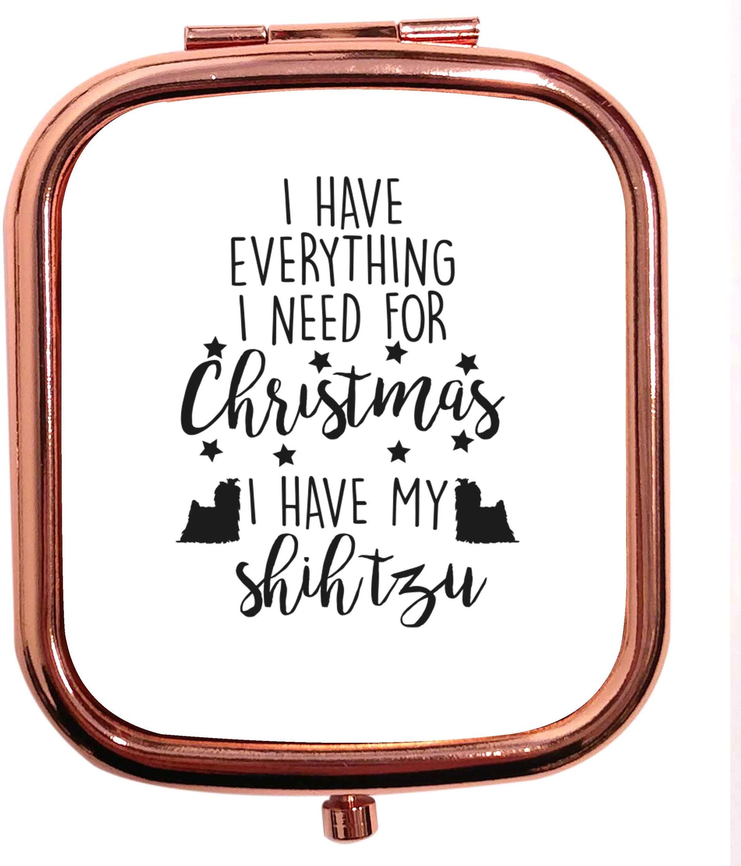 I have everything I need for Christmas I have my shih tzu rose gold square pocket mirror