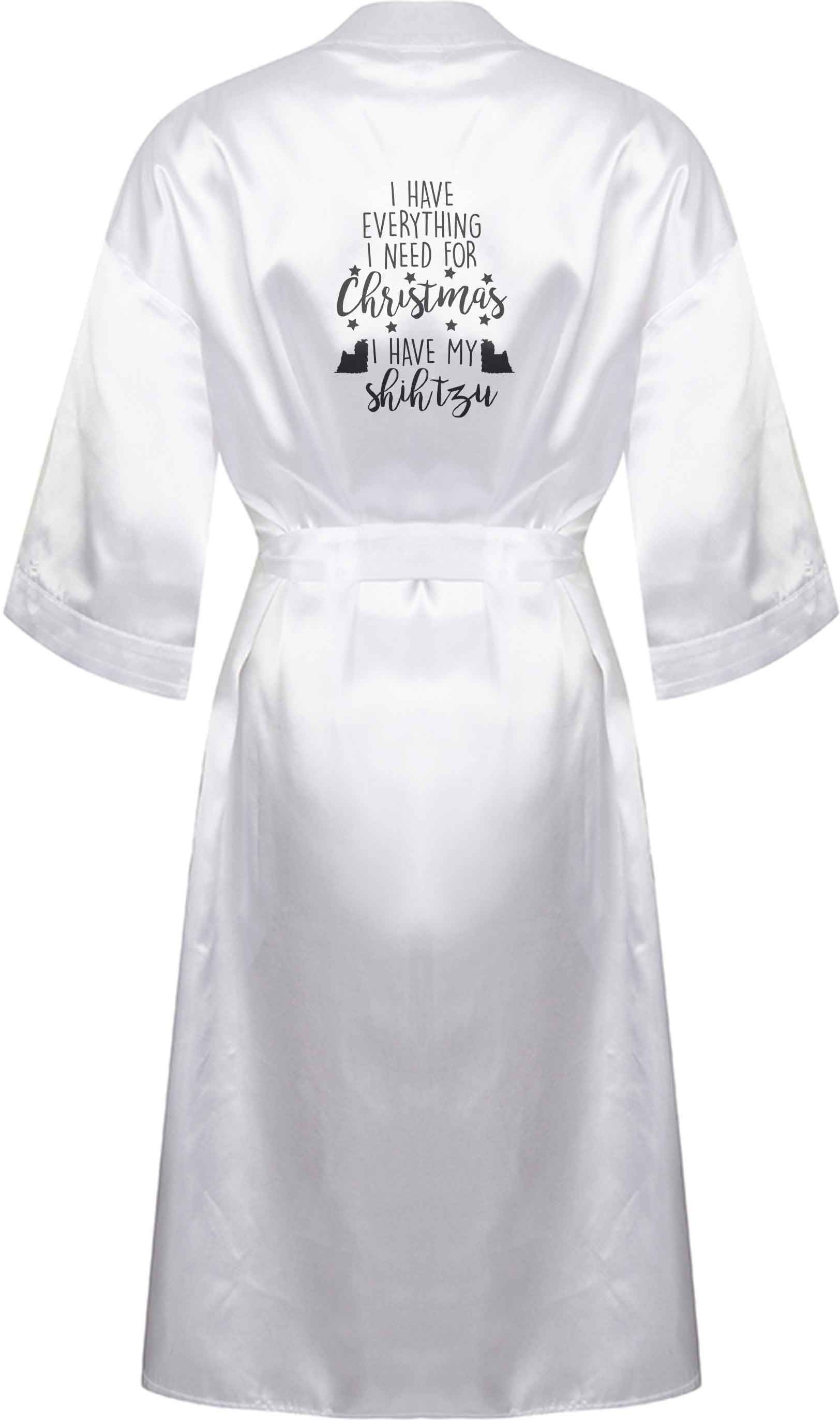 I have everything I need for Christmas I have my shih tzu XL/XXL white ladies dressing gown size 16/18