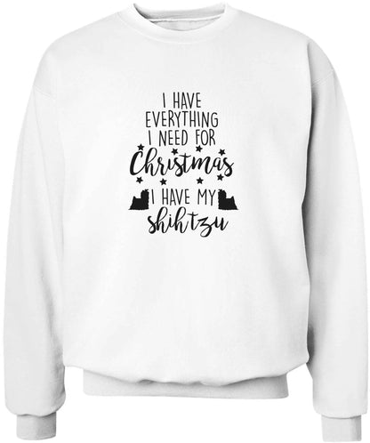 I have everything I need for Christmas I have my shih tzu adult's unisex white sweater 2XL