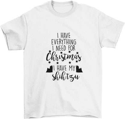 I have everything I need for Christmas I have my shih tzu Children's white Tshirt 12-13 Years
