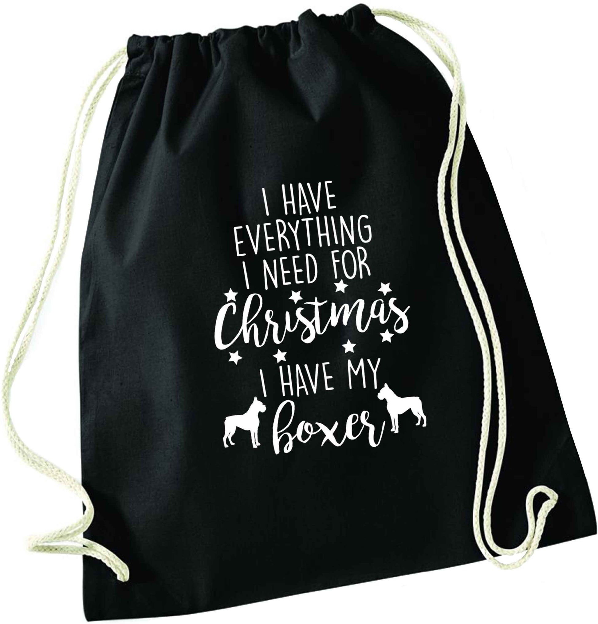 I have everything I need for Christmas I have my boxer black drawstring bag