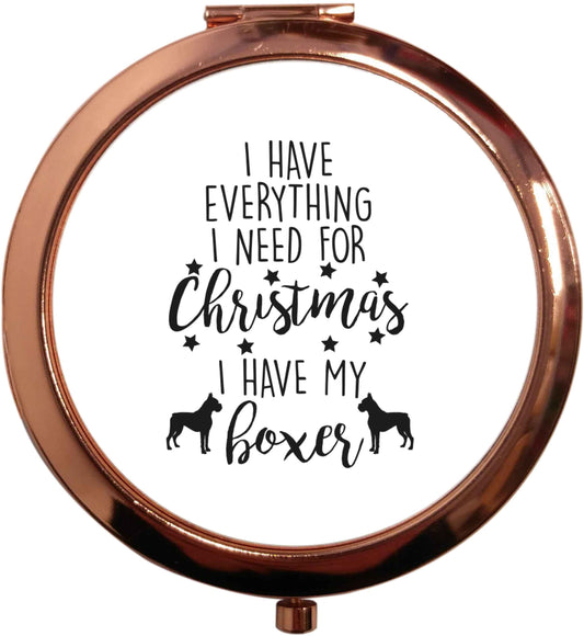 I have everything I need for Christmas I have my boxer rose gold circle pocket mirror