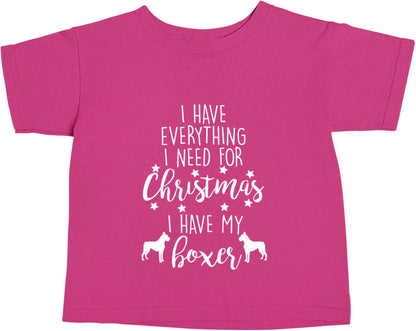 I have everything I need for Christmas I have my boxer pink baby toddler Tshirt 2 Years