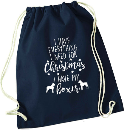 I have everything I need for Christmas I have my boxer navy drawstring bag