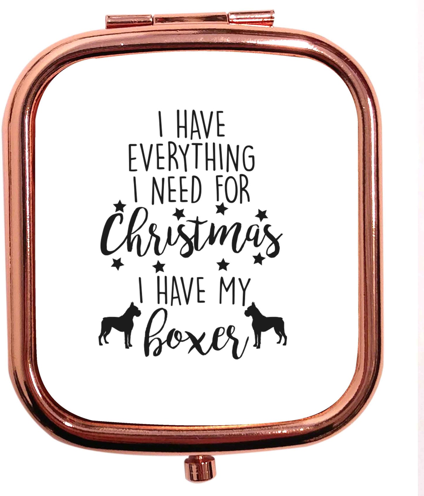 I have everything I need for Christmas I have my boxer rose gold square pocket mirror