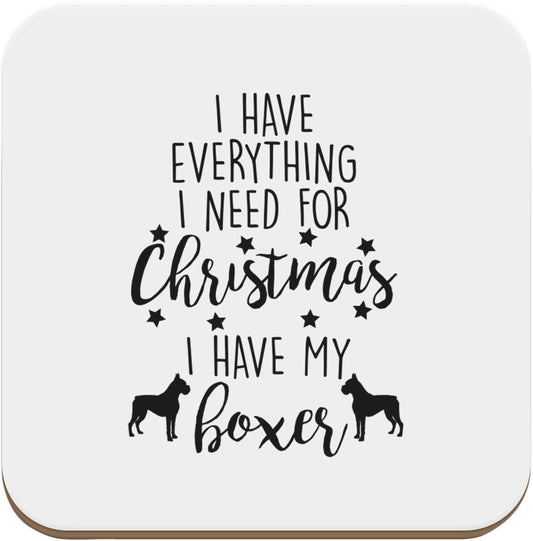 I have everything I need for Christmas I have my boxer set of four coasters