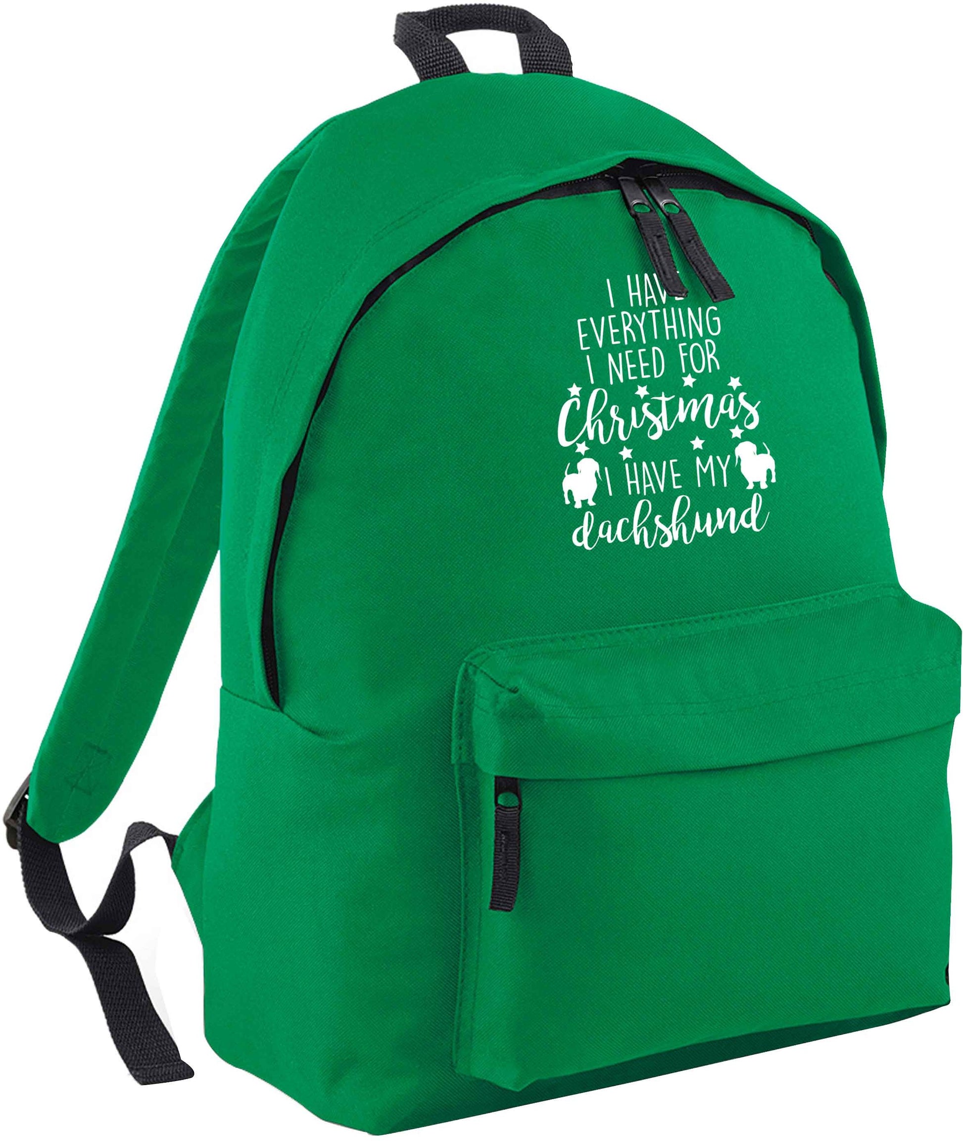 I have everything I need for Christmas I have my dachshund green adults backpack