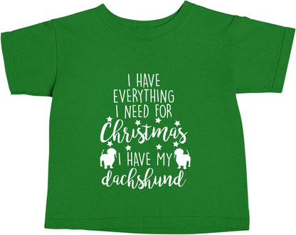 I have everything I need for Christmas I have my dachshund green baby toddler Tshirt 2 Years