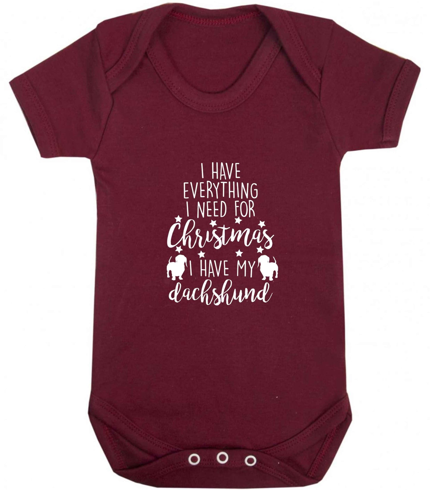 I have everything I need for Christmas I have my dachshund baby vest maroon 18-24 months
