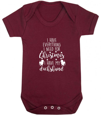 I have everything I need for Christmas I have my dachshund baby vest maroon 18-24 months