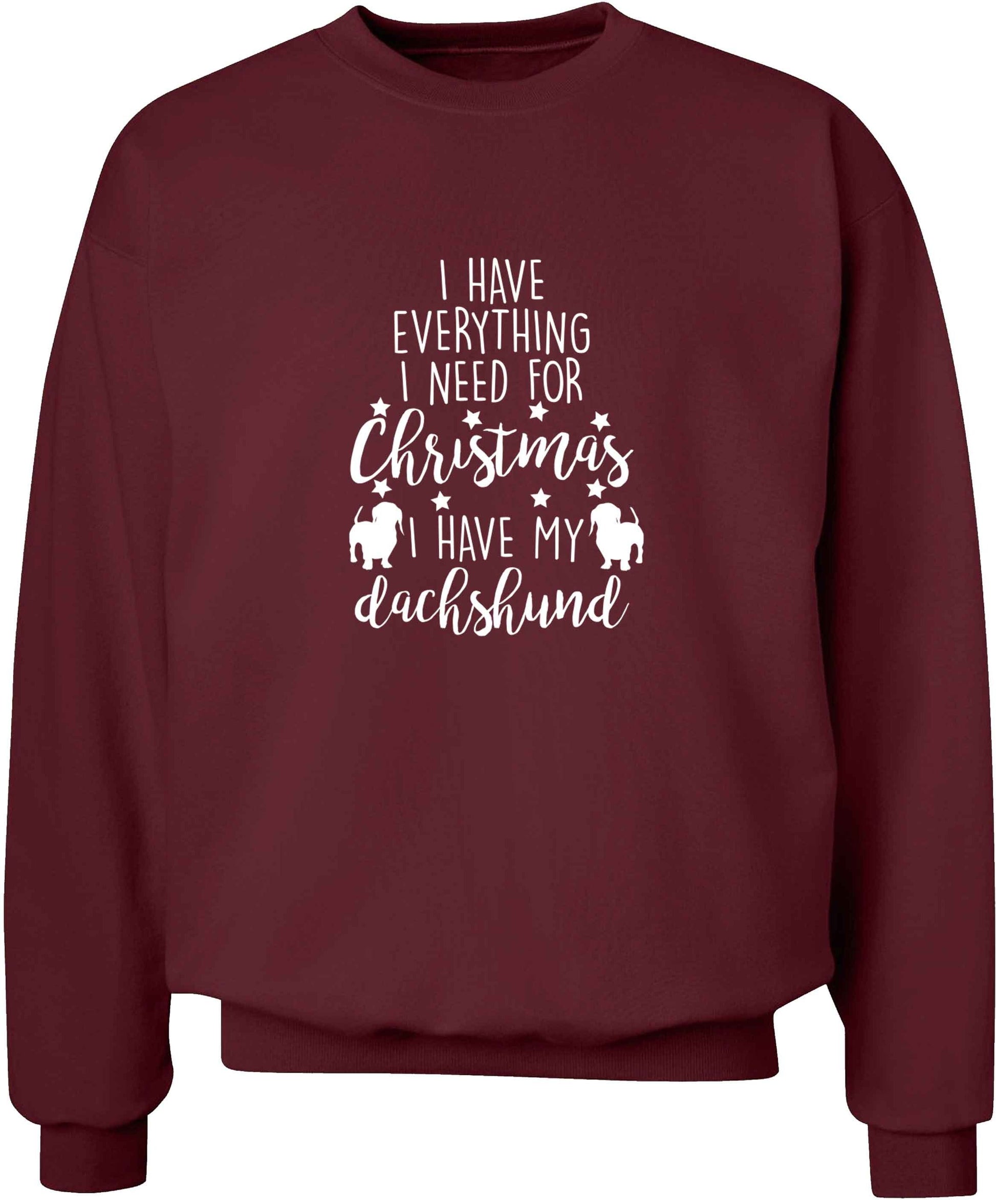 I have everything I need for Christmas I have my dachshund adult's unisex maroon sweater 2XL