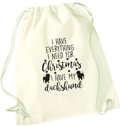 I have everything I need for Christmas I have my dachshund natural drawstring bag