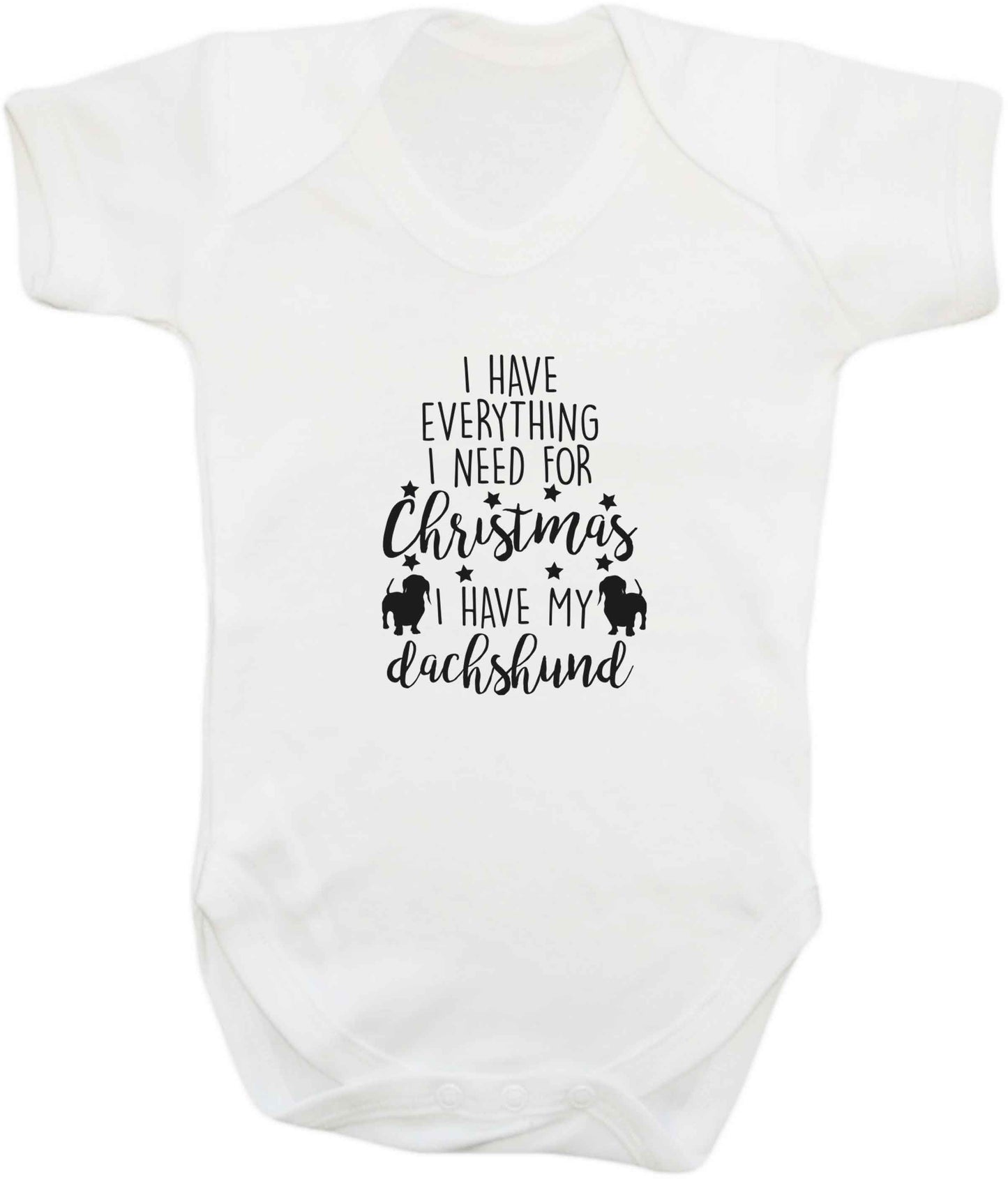 I have everything I need for Christmas I have my dachshund baby vest white 18-24 months